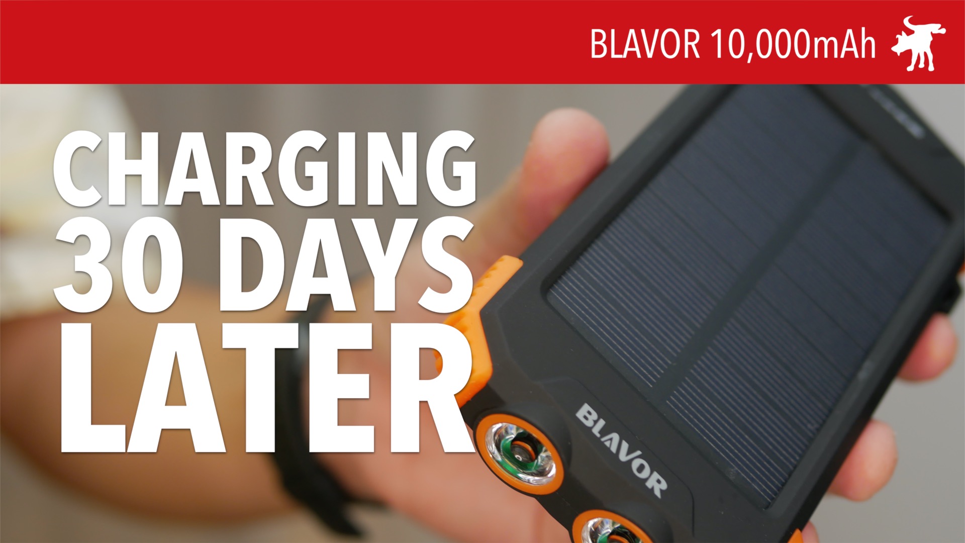 Blavor Solar Power Bank after 30 days