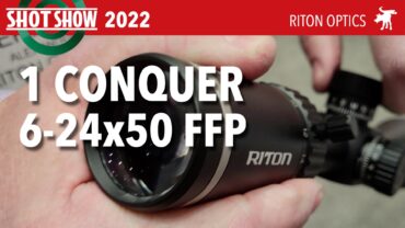 Shot Show 2022: Riton X1 Conquer 6-24×50