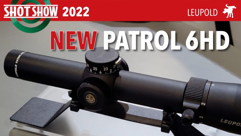 Shot Show 2022: Leupold Patrol 6HD