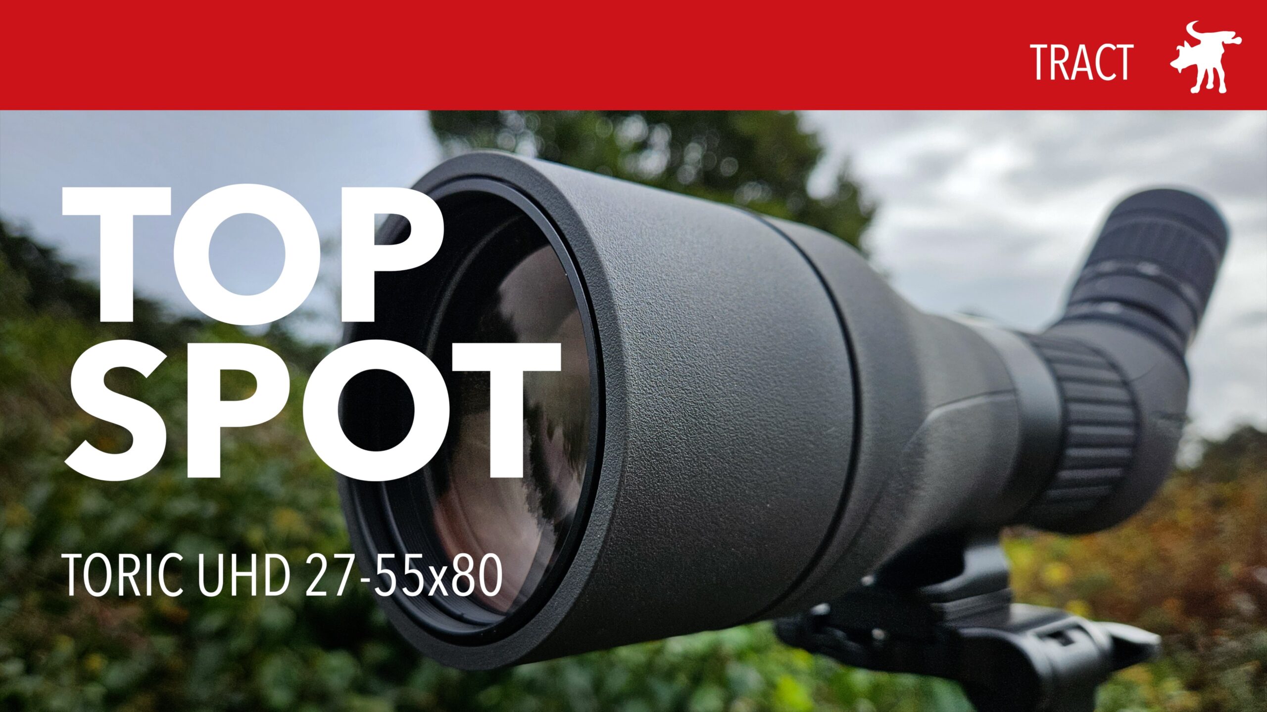 Tract Toric UHD 27-55x Spotting Scope