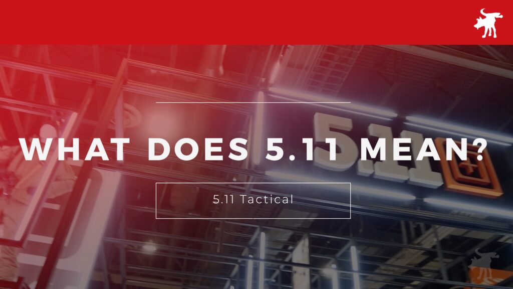 Where did 5.11 get its name? | Moondog Industries