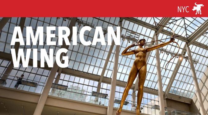 NYC American Wing at the MET